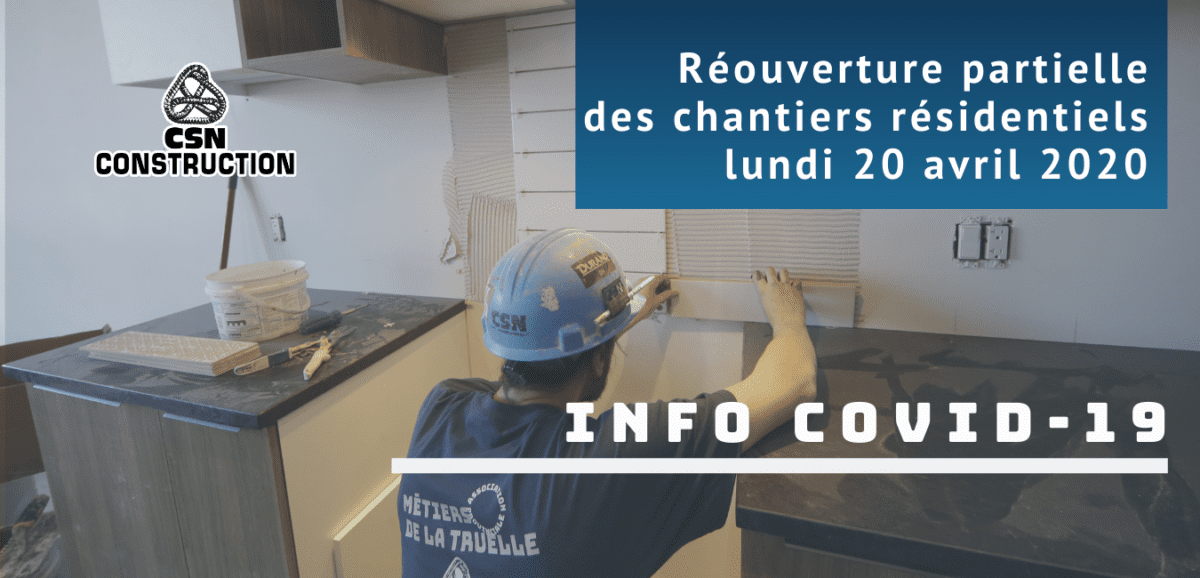 COVID-19: La CSN-Construction n'est pas surprise de l'annonce du gouvernement de rouvrir certains chantiers résidentiels.